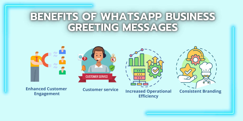 Benefits of WhatsApp Business Greeting Messages