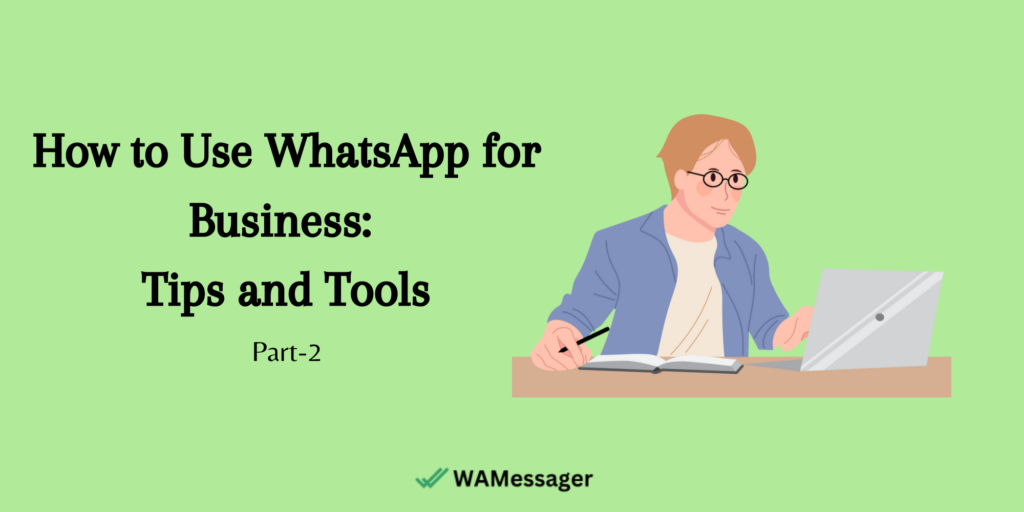 Useful Tools for Harnessing WhatsApp in Business